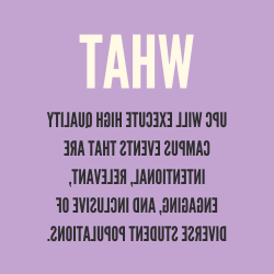 UPC will execute high quality campus events that are intentional, relevant, engaging, and inclusive of diverse student populations.